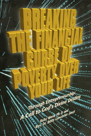 Breaking the Financial Curse of Poverty Over Your Life